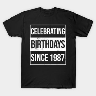 Celebrating Birthdays Since 1987 T-Shirt
